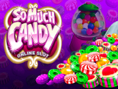 SO MUCH CANDY